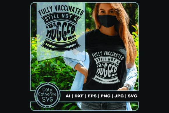 Fully Vaccinated Still Not a Hugger Embroidery Design Review