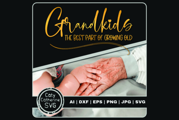 Grandkids the Best Part of Growing Old