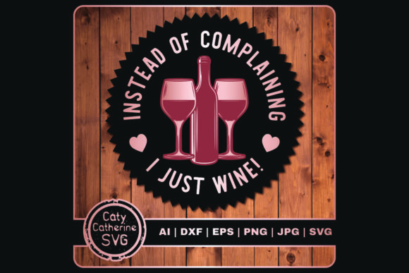 Instead of Complaining Just Wine Whine Review