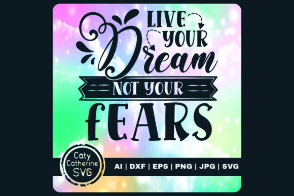Live Your Dream Not Your Fears Embroidery Design Review