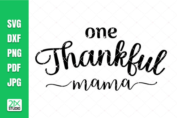 One Thankful Mama Svg, Mama Svg Review