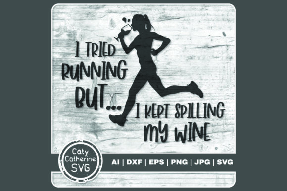 Tried Running I Kept Spilling My Wine