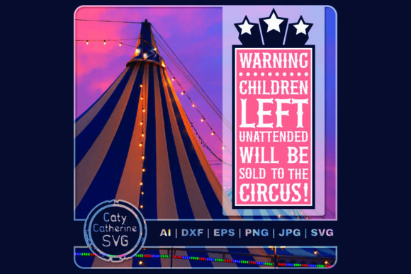 Warning Children Unattended Sold Circus Embroidery Design Review